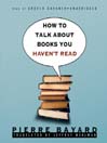 How to Talk about Books You Haven't Read